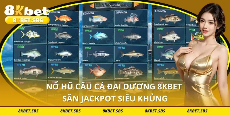 Nổ Hũ Câu Cá Đại Dương 8KBET - Săn Jackpot Siêu Khủng